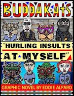 Hurling Insults at Myself: The BuddaKats 