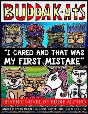 I Cared and That was My First Mistake: The BuddaKats