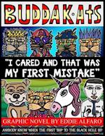 I Cared and That was My First Mistake: The BuddaKats 