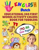 English Dutch Educational 240 First Words Activity Colors Book for Toddlers (40 All Color Pages)