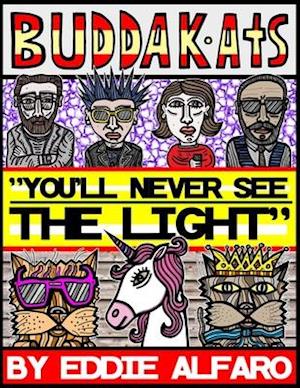 You'll Never See the Light: The BuddaKats