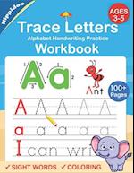 Trace Letters: Alphabet Handwriting Practice workbook for kids: Preschool writing Workbook with Sight words for Pre K, Kindergarten and Kids Ages 3-5.