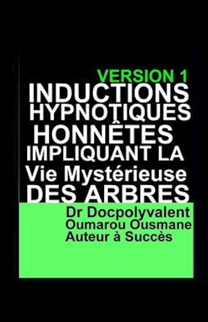 Inductions Hypnotiques Honnêtes Impliquant La Vie Mystérieuse Des Arbres