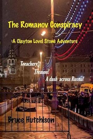 THE ROMANOV CONSPIRACY A Clayton Lovell Stone Adventure