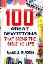 100 Great Devotions that Bring the Bible to Life