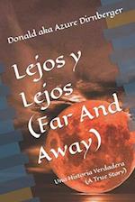 Lejos y Lejos (Far And Away)