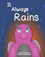 It Always Rains