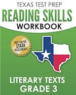 TEXAS TEST PREP Reading Skills Workbook Literary Texts Grade 3: Preparation for the STAAR Reading Tests 