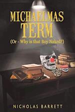 Michaelmas Term - (or, Why is that boy naked?)