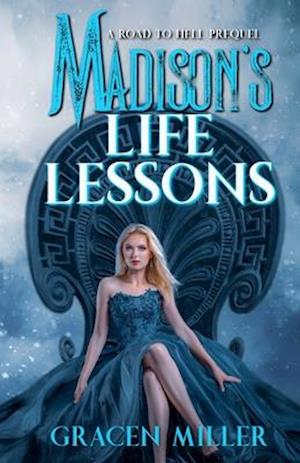 Madison's Life Lessons (Road to Hell series Prequel)