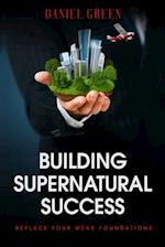 Building Supernatural Success