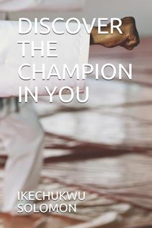 Discover the Champion in You