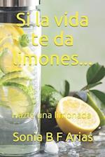 Si la vida te da limones...