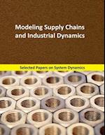 Modeling Supply Chains and Industrial Dynamics