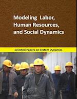 Modeling Labor, Human Resources, and Social Dynamics