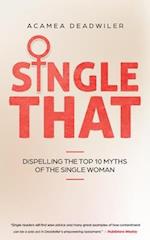 Single That: Dispelling The Top 10 Myths Of The Single Woman 