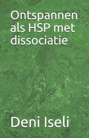 Ontspannen als HSP met dissociatie