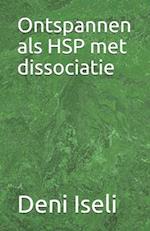 Ontspannen als HSP met dissociatie