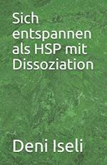 Sich entspannen als HSP mit Dissoziation