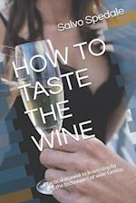 How to Taste the Wine