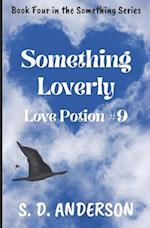 Something Loverly: Love Potion # 9 