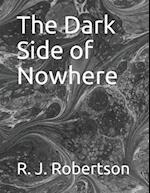 The Dark Side of Nowhere