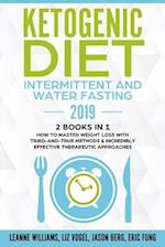 Ketogenic Diet - Intermittent and Water Fasting 2019