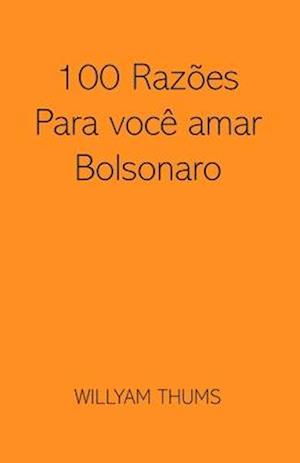 100 Razões para você amar Bolsonaro