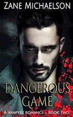 A Vampyre Romance - Book Two: Dangerous Game 