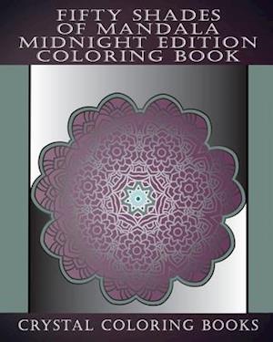 Fifty Shades Of Mandala Midnight Edition Coloring Book