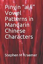 Pinyin "ai/i" Vowel Patterns in Mandarin Chinese Characters
