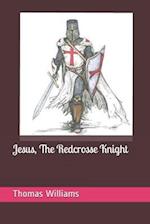 Jesus, The Redcrosse Knight