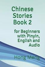 Chinese Stories Book 2: for Beginners with Pinyin, English and Audio 
