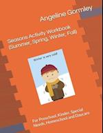 Seasons Activity Workbook (Summer, Spring, Winter, Fall): For Preschool, Kinder, Special Needs, Homeschool and Daycare 