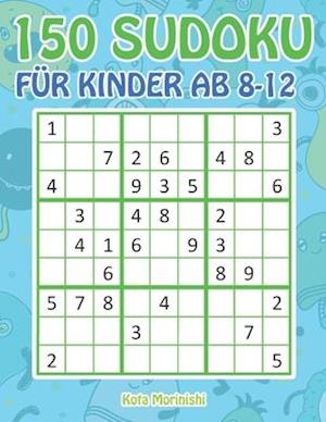 150 Sudoku für Kinder ab 8-12