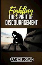 Fighting The Spirit of Discouragement