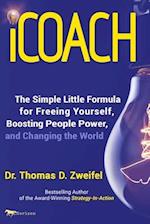 iCoach: The Simple Little Formula for Freeing Yourself, Boosting People Power and Changing the World 