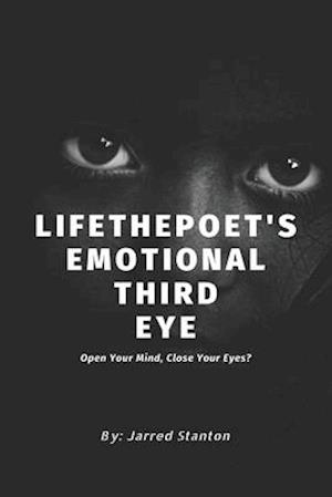 LifethePoet's Emotional Third Eye