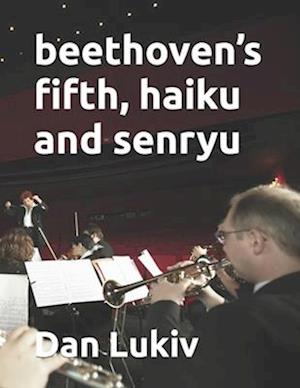 beethoven's fifth, haiku and senryu