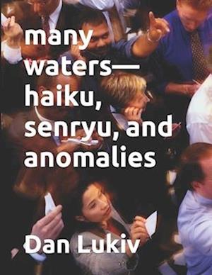 many waters-haiku, senryu, and anomalies