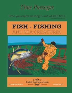 Fish Fishing and Sea Creatures Coloring Book for Adults