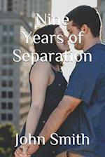Nine Years of Separation