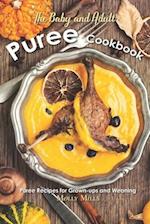 The Baby and Adult Puree Cookbook
