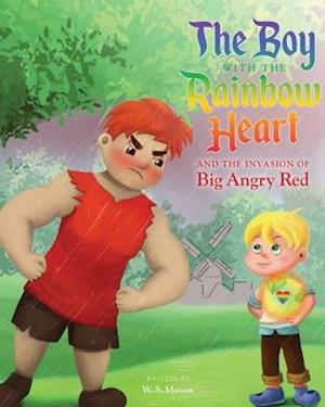 The Boy with the Rainbow Heart and the Invasion of Big Angry Red