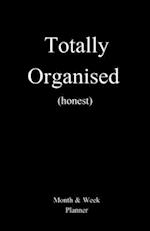 Totally Organised (honest)