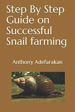 Step By Step Guide on Successful Snail farming