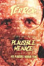 Plausible Menace: 413 Plausible Horror Films 