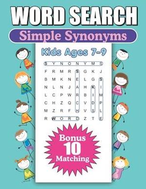 Word Search Simple Synonyms Kids Ages 7-9: Large Print Word Find Puzzles