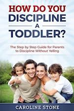 How Do You Discipline a Toddler?