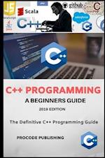 C++ Programming: C++ Programming Language for Beginners. 